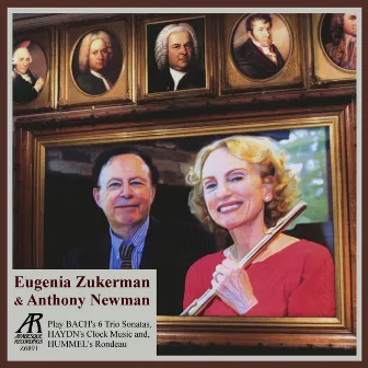 Zukerman and Newman Play Bach, Haydn & Hummel by Eugenia Zukerman