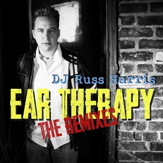 Ear Therapy - The Remixes by DJ Russ Harris