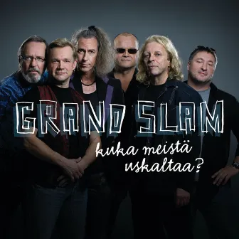 Kuka meistä uskaltaa by Grand Slam