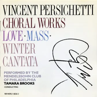 Vincent Persichetti: Choral Works by Vincent Persichetti