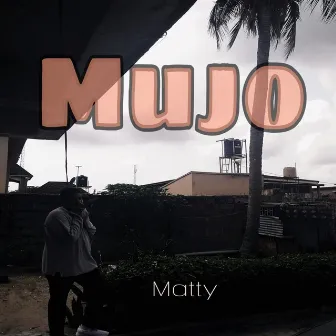 Mujo by Matty