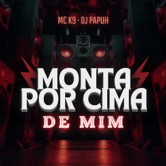 Monta por Cima de Mim by dj papuh