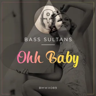 Ohh Baby by Bass Sultans