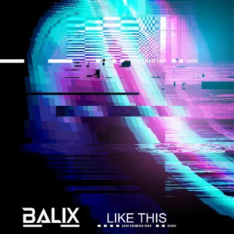 Like This by BALIX