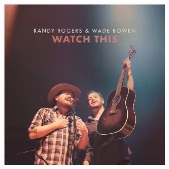 Watch This by Randy Rogers