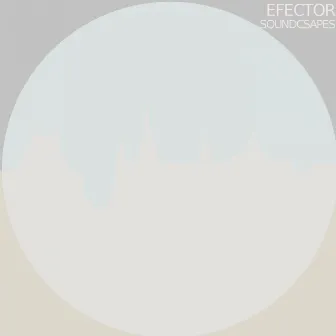 Soundscapes EP by Efector