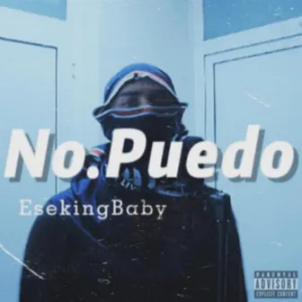 No Puedo by EsekingBaby