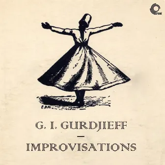 G. I. Gurdjieff Improvisations (April - October 1949) by G. I. Gurdjieff