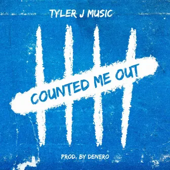 Counted Me Out by Tyler J Music