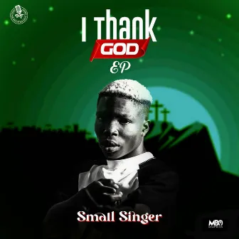 I Thank God by Small Singer