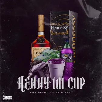 HENNY IM CUP by Yayo Kush