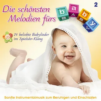 Die schönsten Melodien fürs Baby - B by Babys Spieluhr