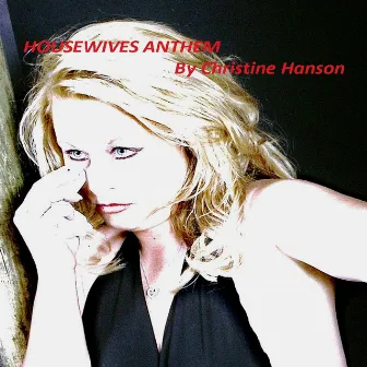 Housewives Anthem by Christine Hanson