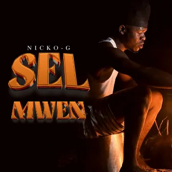 Sel Mwen by Nicko G