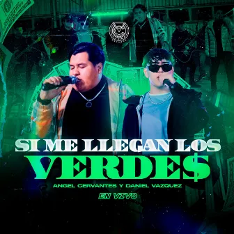 Si Me Llegan los Verdes (En Vivo) by Daniel Vazquez