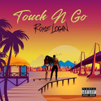 Touch N Go by Rome Logan