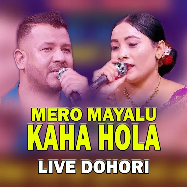 MERO MAYALU KAHA HOLA - Live Dohori