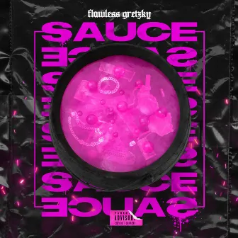 Sauce by Flawless Gretzky