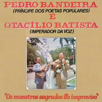 Monstros Sagrados do Improviso (O Príncipe dos Poetas Populares) e (O Imperador da Voz) by Otacilio Batista