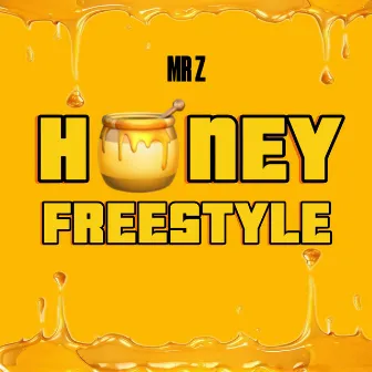 Honey Freestyle by MR Z