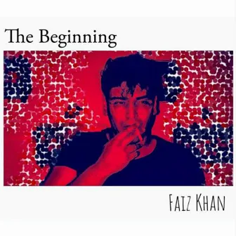 The Beginning by Faiz Khan