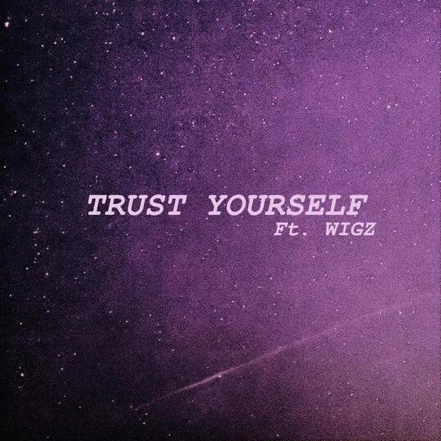 TRUST YOURSELF