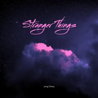 Stranger Things by yung freezy