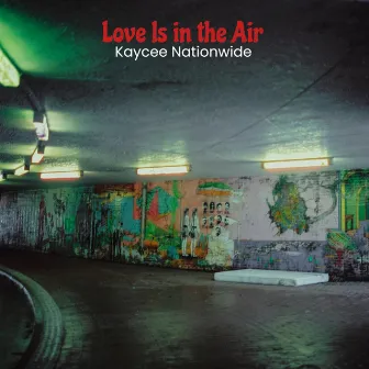 Love Is in the Air by Kaycee Nationwide