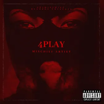 4Play by Mischief Artist