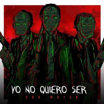 Yo No Quiero Ser by Edd Muter