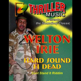 Hard Sound Fi Dead by Welton Irie