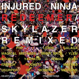 Redeemer / Skylazer (Remixed) by Injured Ninja