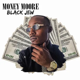 Black Jew by Money Moore