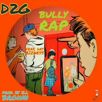 Bully Rap by D2G