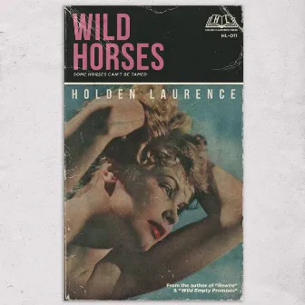 Wild Horses by Holden Laurence