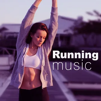 Running Music – Music for Fitness, Stretching Chill Out by Running Music Ensemble