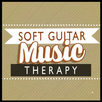 Soft Guitar Music Therapy by Unknown Artist