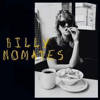 Billy Nomates by Billy Nomates