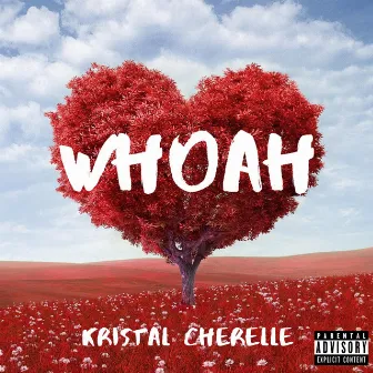 Whoah by Kristal Cherelle