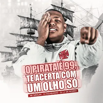 O PIRATA É 99 TE ACERTA COM UM OLHO SÓ by DJ Ricardinho