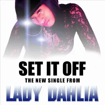 Set It Off by Lady Dahlia