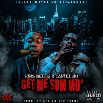 Get Me Sum Mo by OYG King Beezy