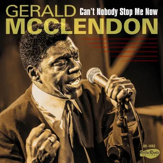 Can't Nobody Stop Me Now by Gerald McClendon