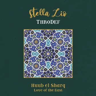 Huub El Sharq (Love of the East) by Stella Zio