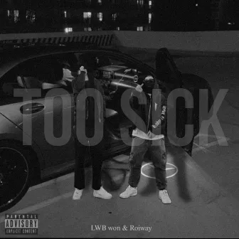 Too sick by Roiway