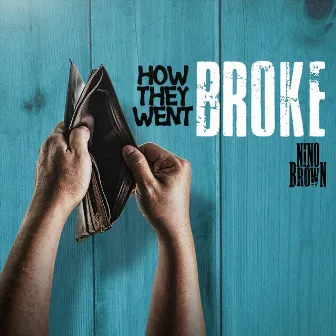 How They Went Broke by Nino Brown