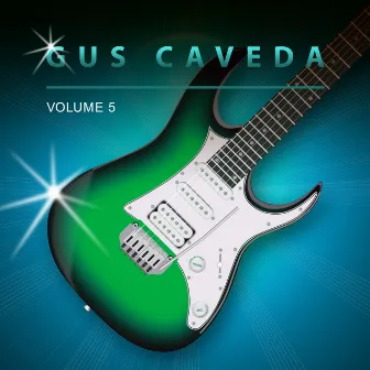 Gus Caveda, Vol. 5 by Gus Caveda