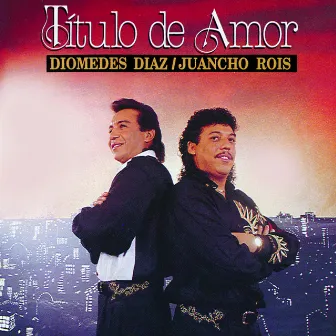 Titulo De Amor by Diomedes Diaz