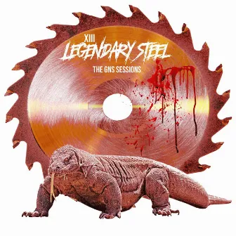 Legendary Steel: The Gns Sessions by XIII