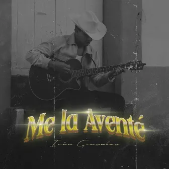 Me La Aventé (Versión Acústica) by Ivan Gonzalez